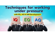 เทคนิคการทำงานภายใต้ภาวะกดดันด้วย EQ AQ