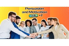 Persuasion and Motivation Skills #2