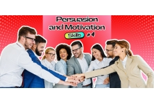 Persuasion and Motivation Skills #4