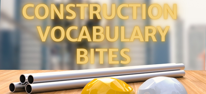 Construction Vocabulary Bites